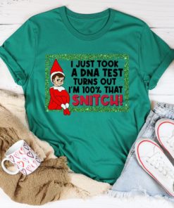 I Just Took A DNA Test I’m 100% That Snitch Tee Shirt