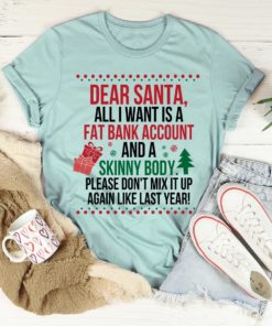 Dear Santa All I Want Is Tee Shirt