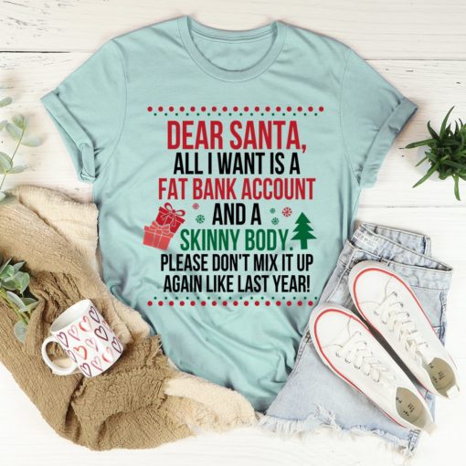 Dear Santa All I Want Is Tee Shirt