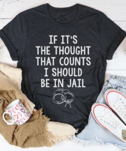If It’s The Thought That Counts Tee Shirt