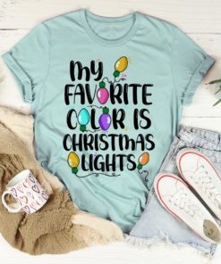 My Favorite Color Is Christmas Lights Tee Shirt