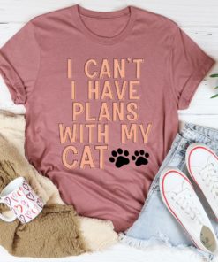 I Can’t I Have Plans With My Cat Tee Shirt