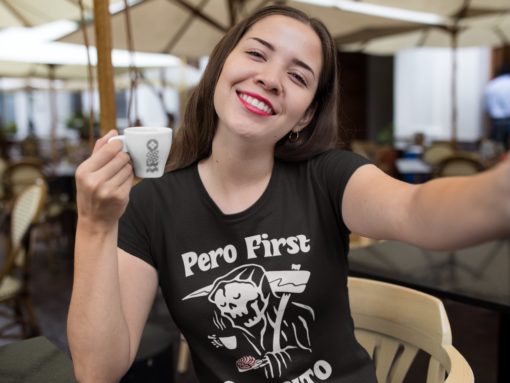 Pero First Cafecito Muerte Unisex T-Shirt