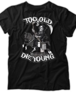 Too Old To Die Young Vintage T-Shirt