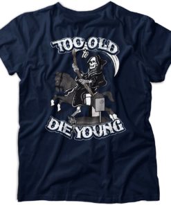 Too Old To Die Young Vintage T-Shirt
