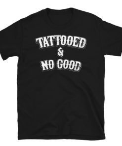 Tattooed And No Good Vintage Greaser T-shirt