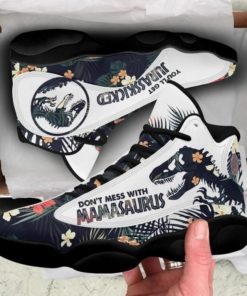 Don’t Mess With Mamasaurus Personalized Jordan 13 Sneakers