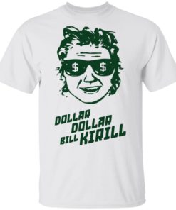 Dollar dollar bill Kirill shirt